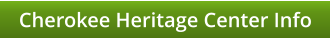 Cherokee Heritage Center Info