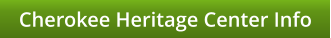 Cherokee Heritage Center Info