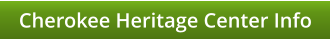 Cherokee Heritage Center Info