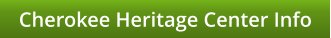 Cherokee Heritage Center Info